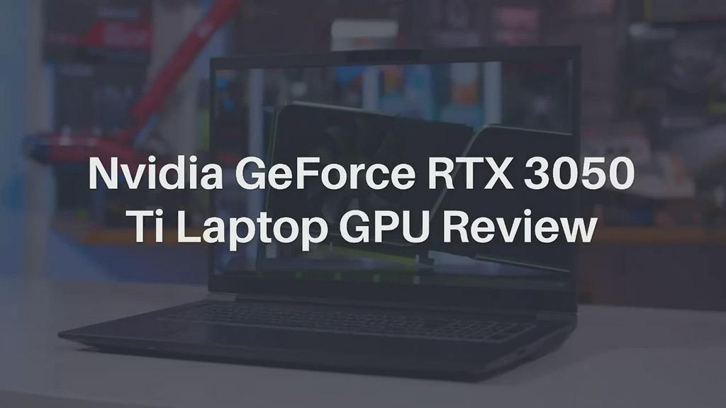 'Video thumbnail for NVIDIA GeForce RTX 3050 Ti Laptop GPU Review'