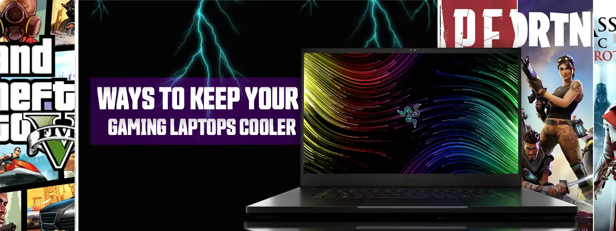 How to Keep Gaming Laptop Cool: 9 Ways to Cool Your Laptop