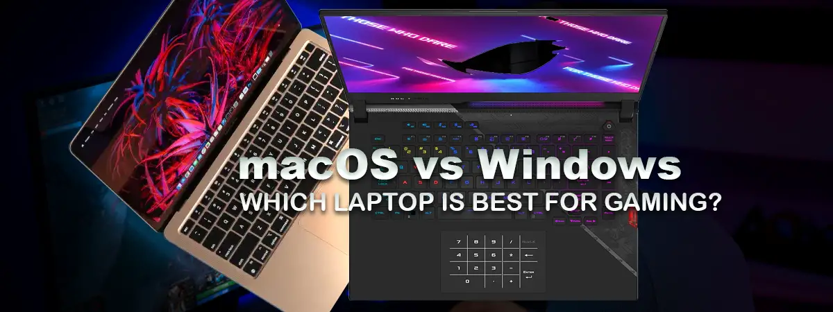 Which Laptop Is Best for Gaming: macOS vs Windows Laptops?