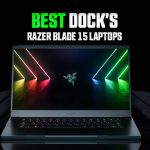 Best Docking Station for Razer Blade 15 2024 – Best Docks