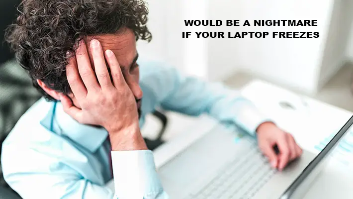 What would Happen if your laptop freezes