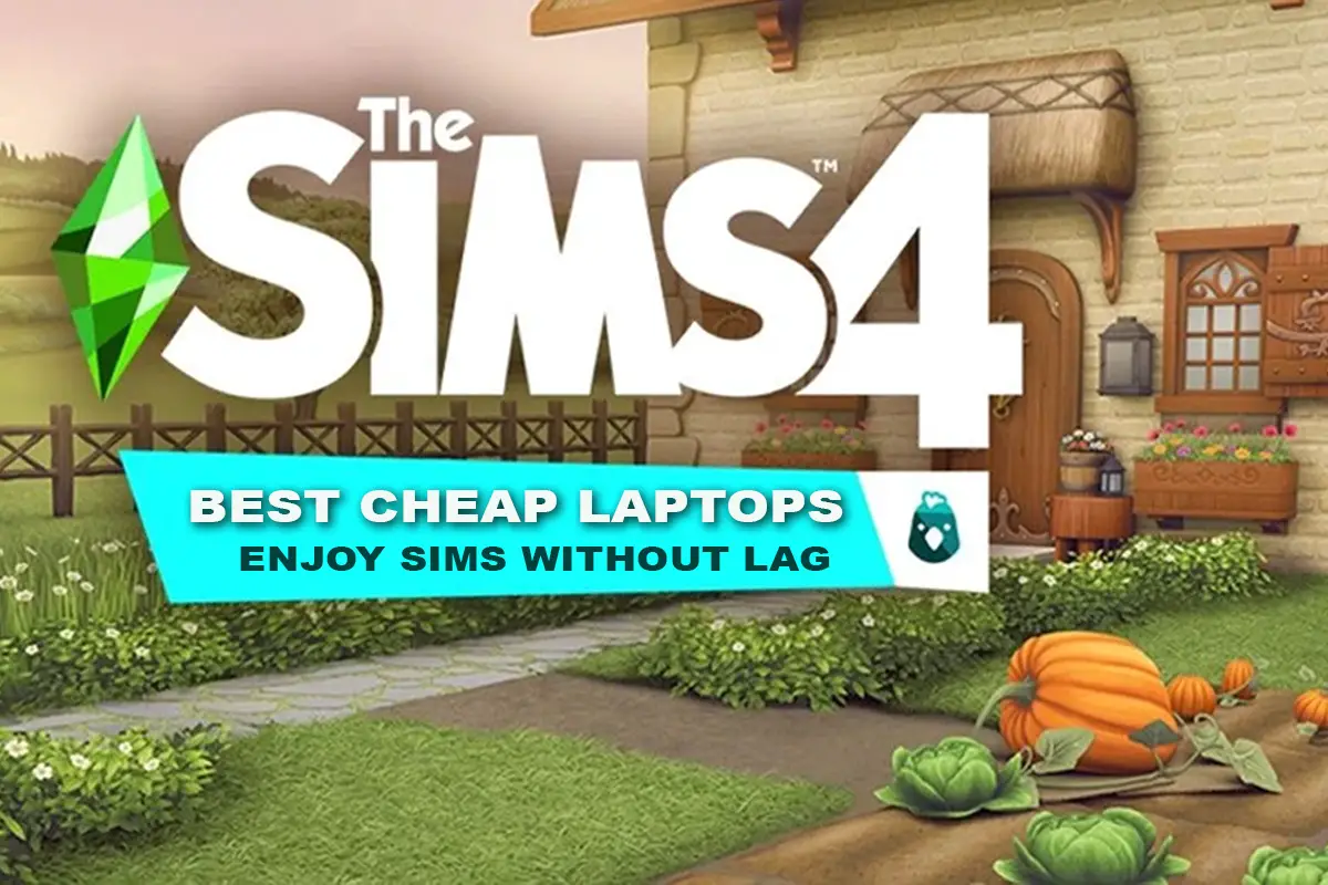 Best Cheap Laptops for Sims 4