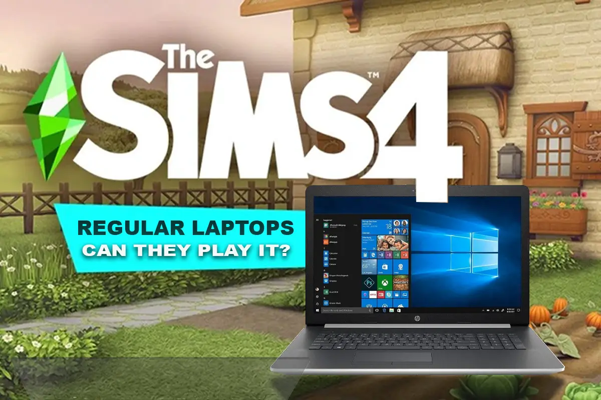Can You Play Sims 4 On A Normal Laptop (Best Game Guide)