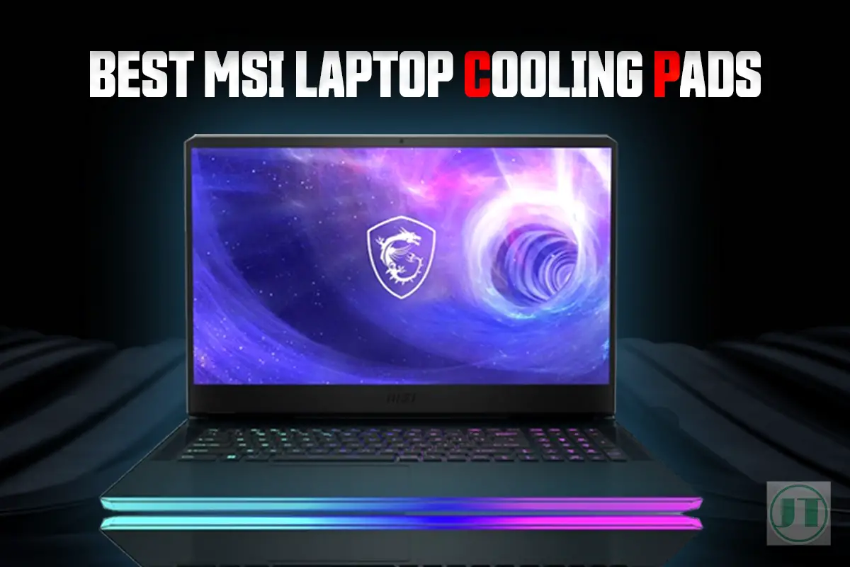 Best Cooling Pads For MSI Gaming Laptops 2023 (15 & 17-inch)