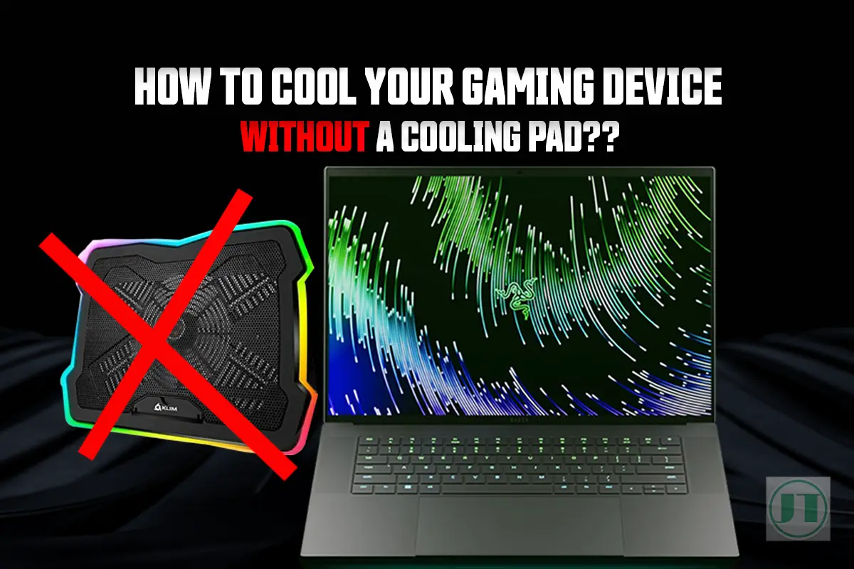 How to Keep Your Gaming Laptop Cool Without a Cooling Pad