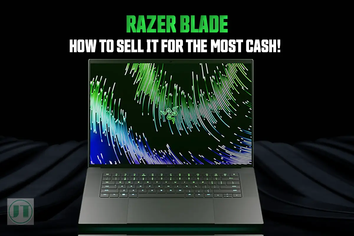 How to Sell A Razer Blade Laptop – Get Cash for Your Notebook